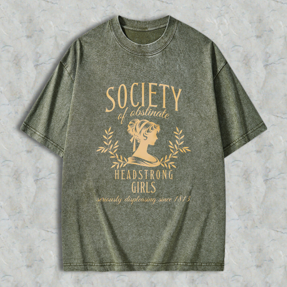 Wardrobecart Society Of Obstinate Headstrong Girls Unisex Washed T-shirt