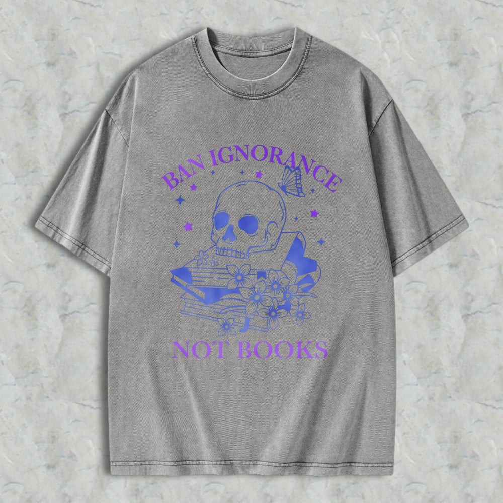 Wardrobecart Skull And Books With Flowers Ban Ignorance Not Books Unisex Washed T-shirt