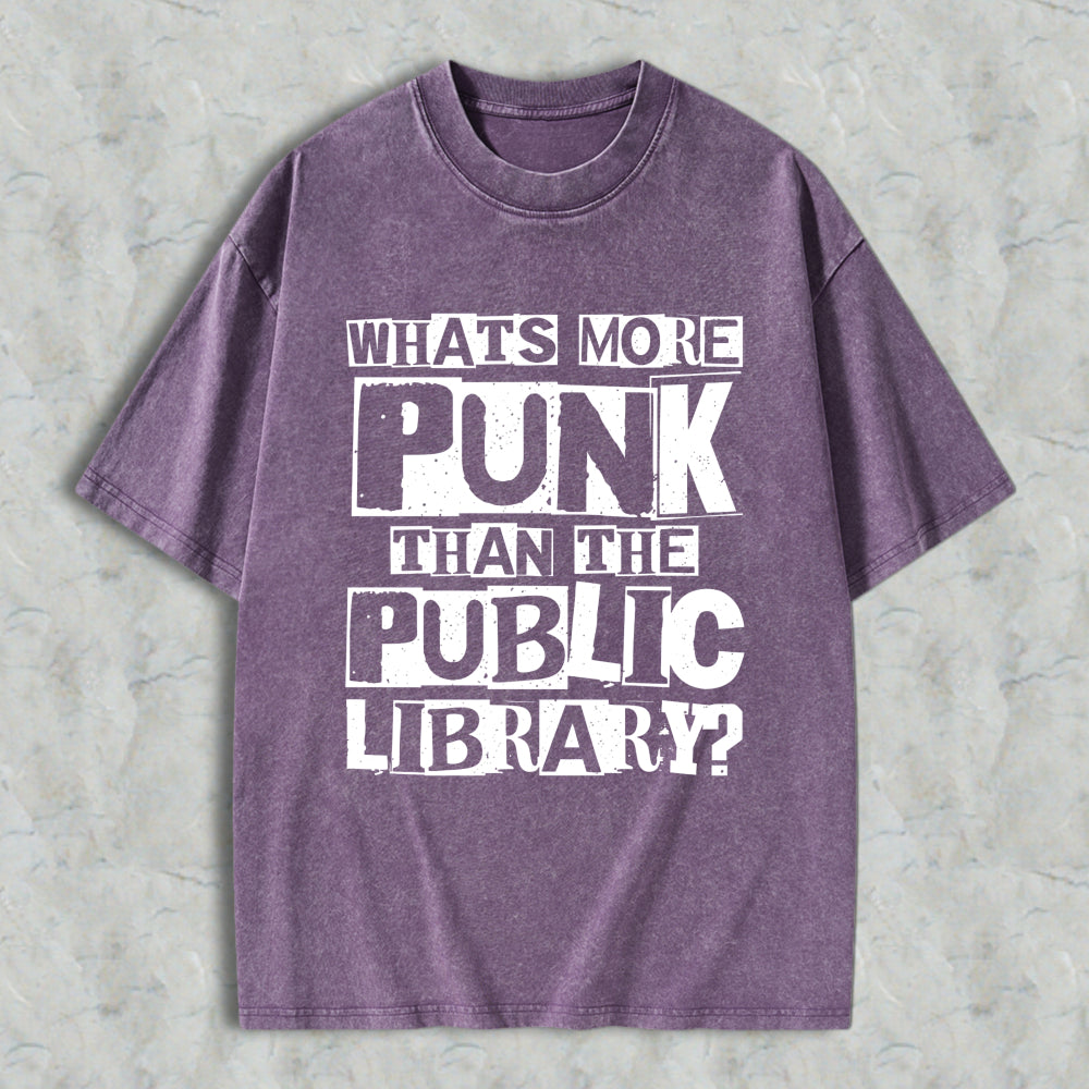 Wardrobecart Whats More Punk Than The Public Library Unisex Washed T-shirt