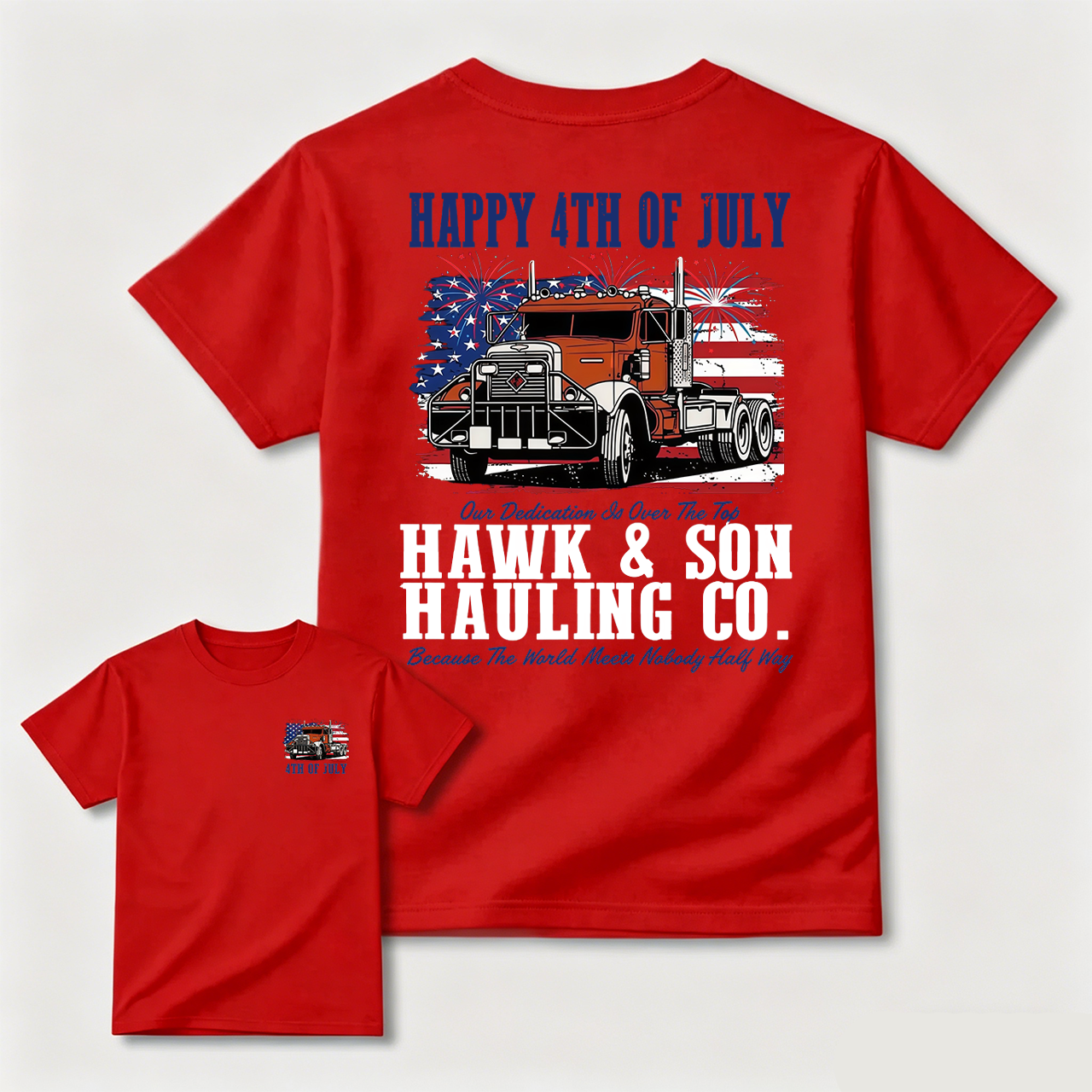 Hawk And Son Hauling Co 4th Of July Shirt Patriotic Truck Driver Tee American Flag Semi Truck Freedom Graphic T Shirt