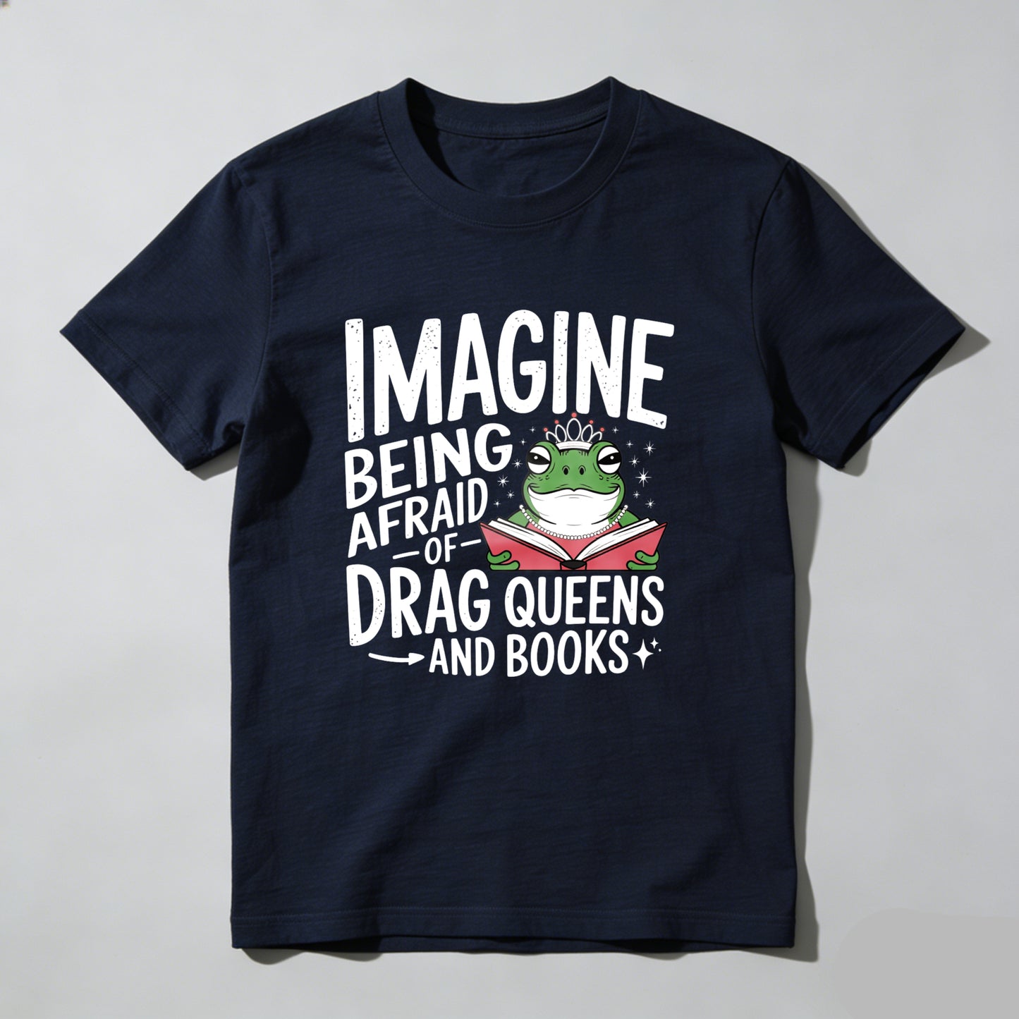 Wardrobecart Imagine Being Afraid Of Drag Queens And Books Unisex Classic T-shirt