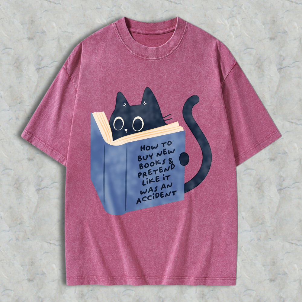 Wardrobecart Cat Reading Book How To Buy New Books And Pretend Like It Was An Accident Unisex Washed T-shirt