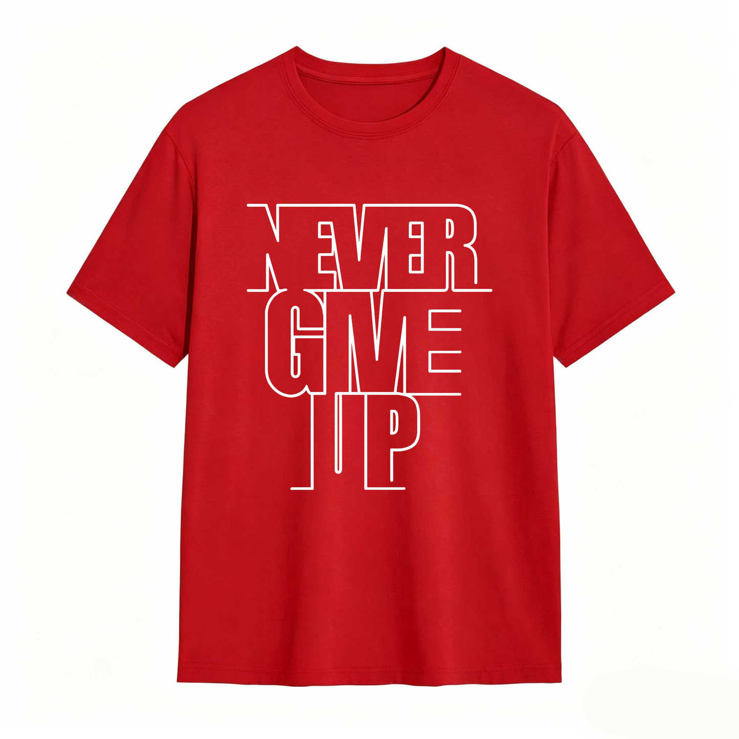 Never Give Up T Shirt 100% cotton