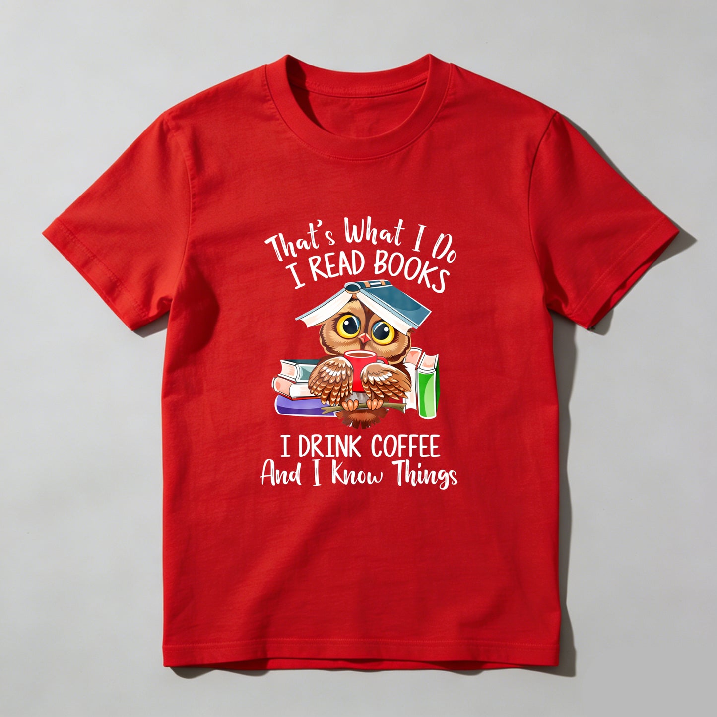 Wardrobecart That's What I Do I Read Books I Drink Coffee And I Know Things Unisex Classic T-shirt