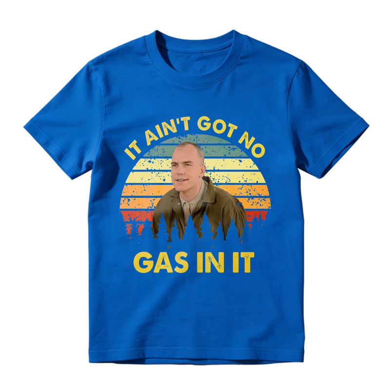 It Aint Got No Gas In It Vintage Sunset Man T-shirt