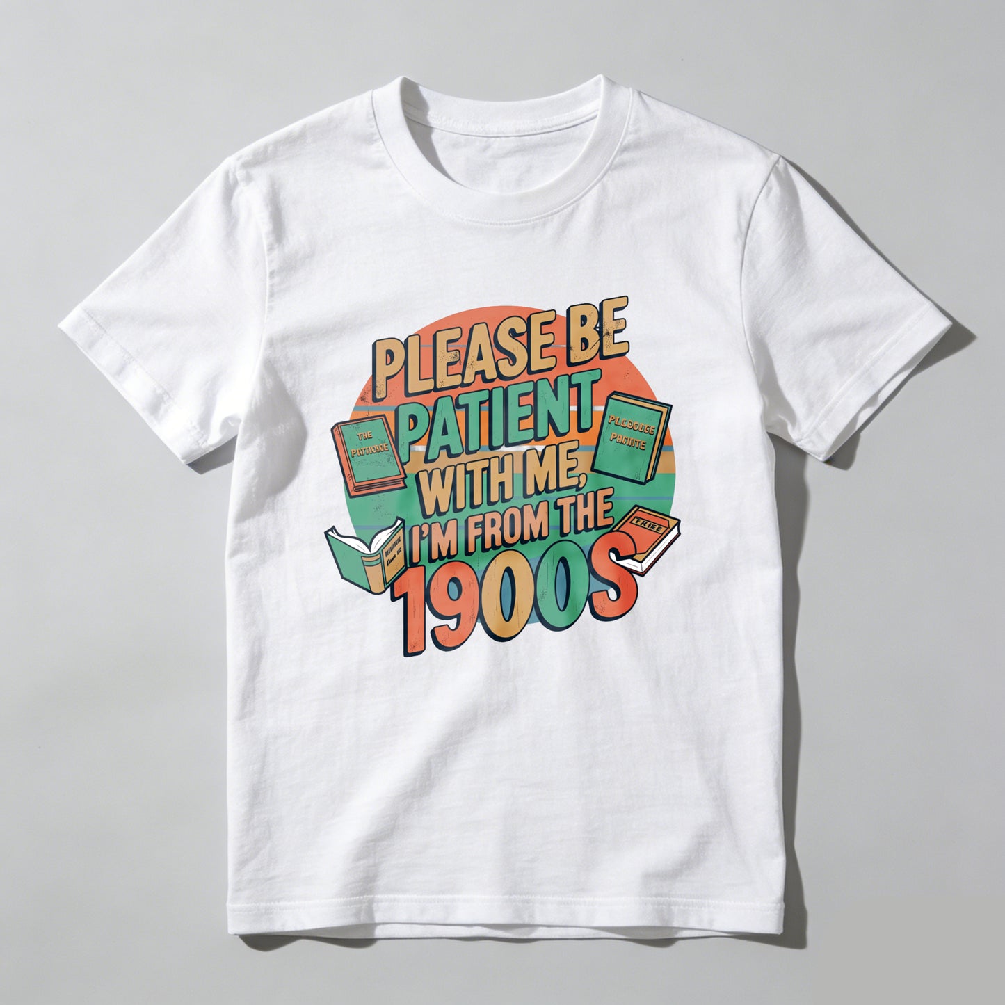 Wardrobecart Please Be Patient With Me I'm From The 1900s Unisex Classic T-shirt