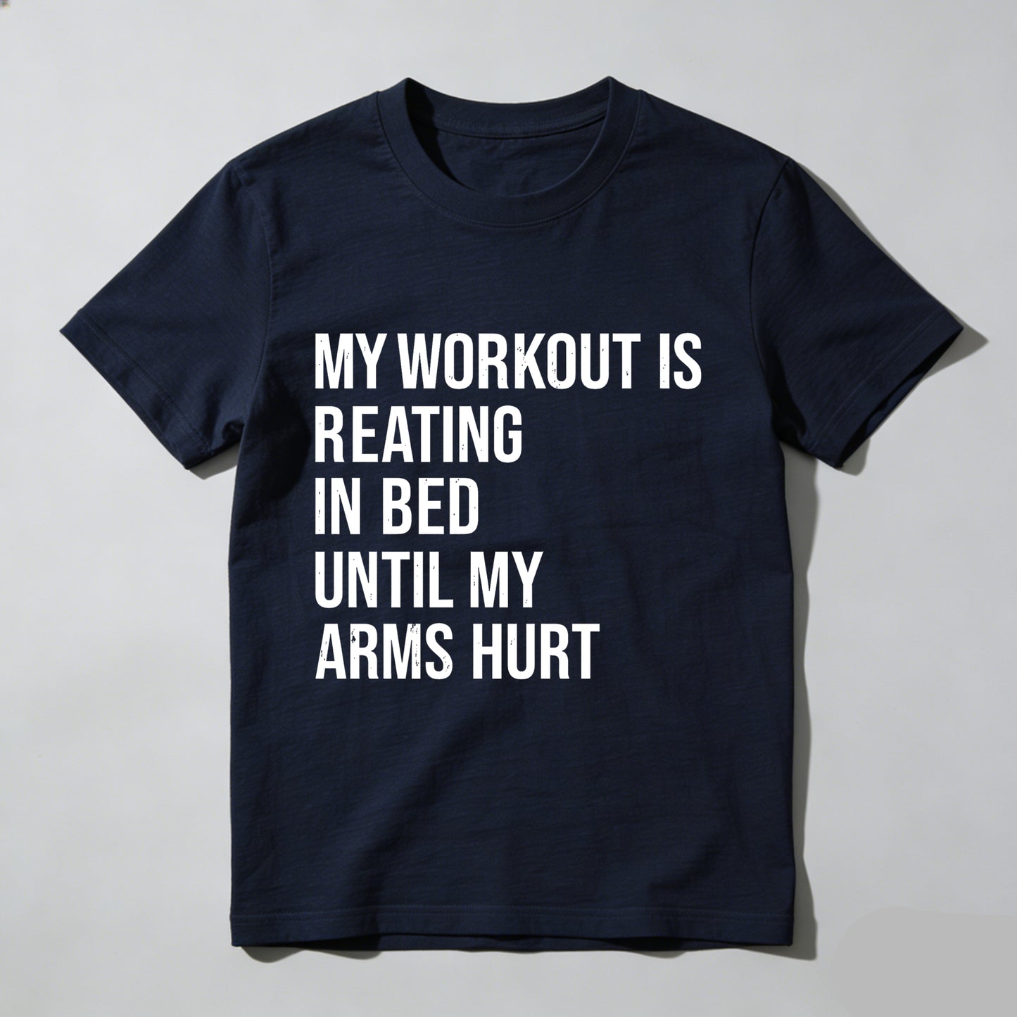 Wardrobecart My Workout Is Reading In Bed Until My Arms Hurt Unisex Classic T-shirt