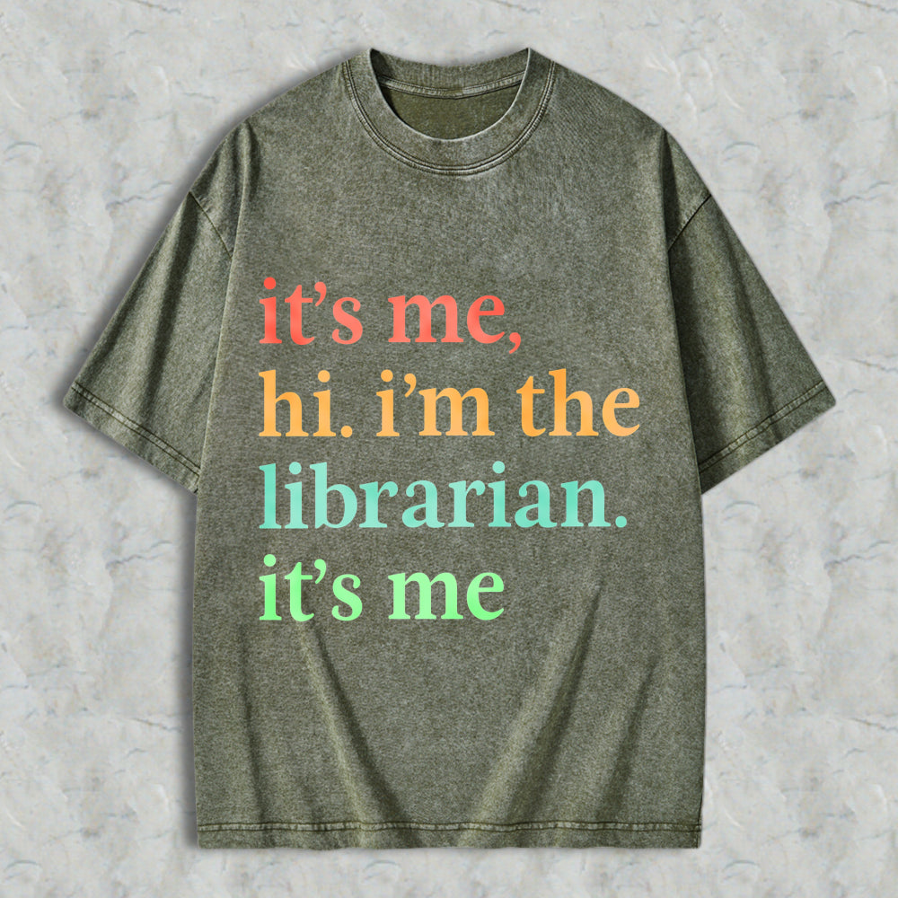 Wardrobecart Its Me Hi Im The Librarian Its Me Unisex Washed T-shirt