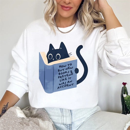 Wardrobecart Cat Reading Book How To Buy New Books And Pretend Like It Was An Accident Unisex Classic Sweatshirt