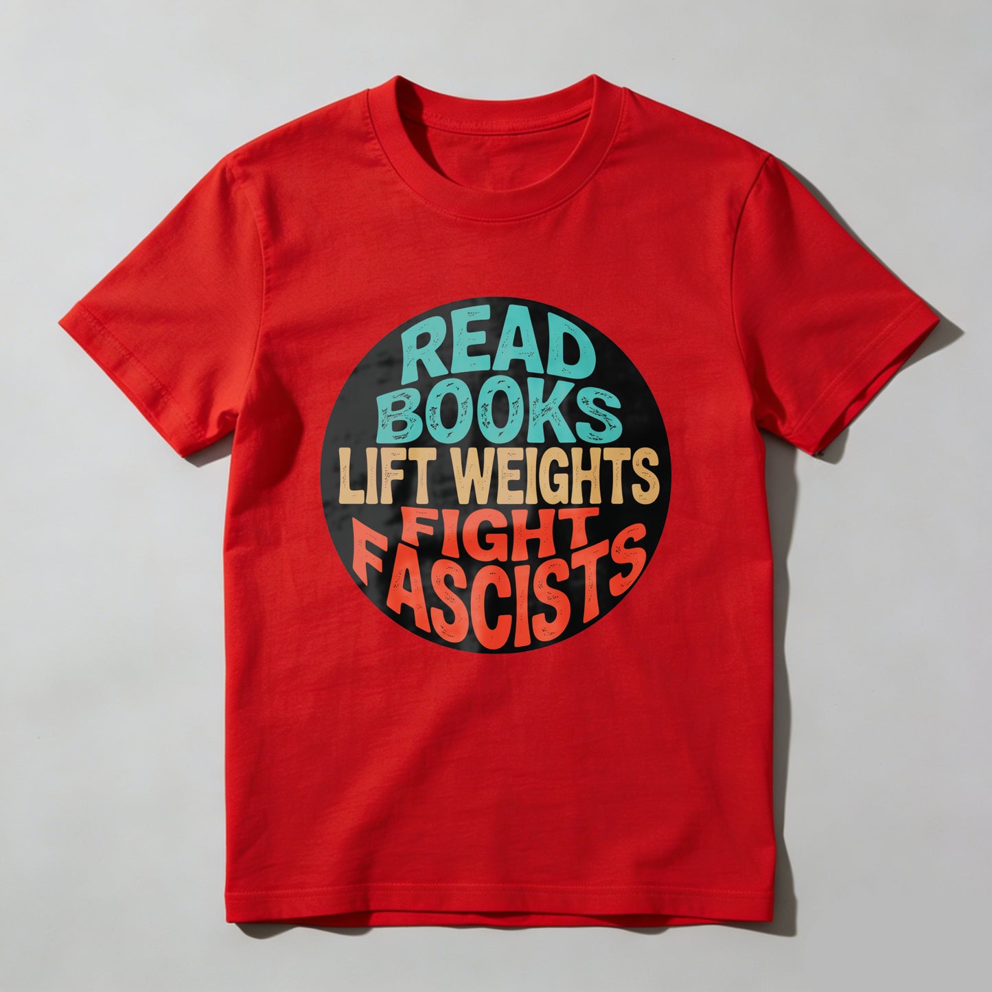 Wardrobecart Read Books Lift Weights Fight Fascists Unisex Classic T-shirt