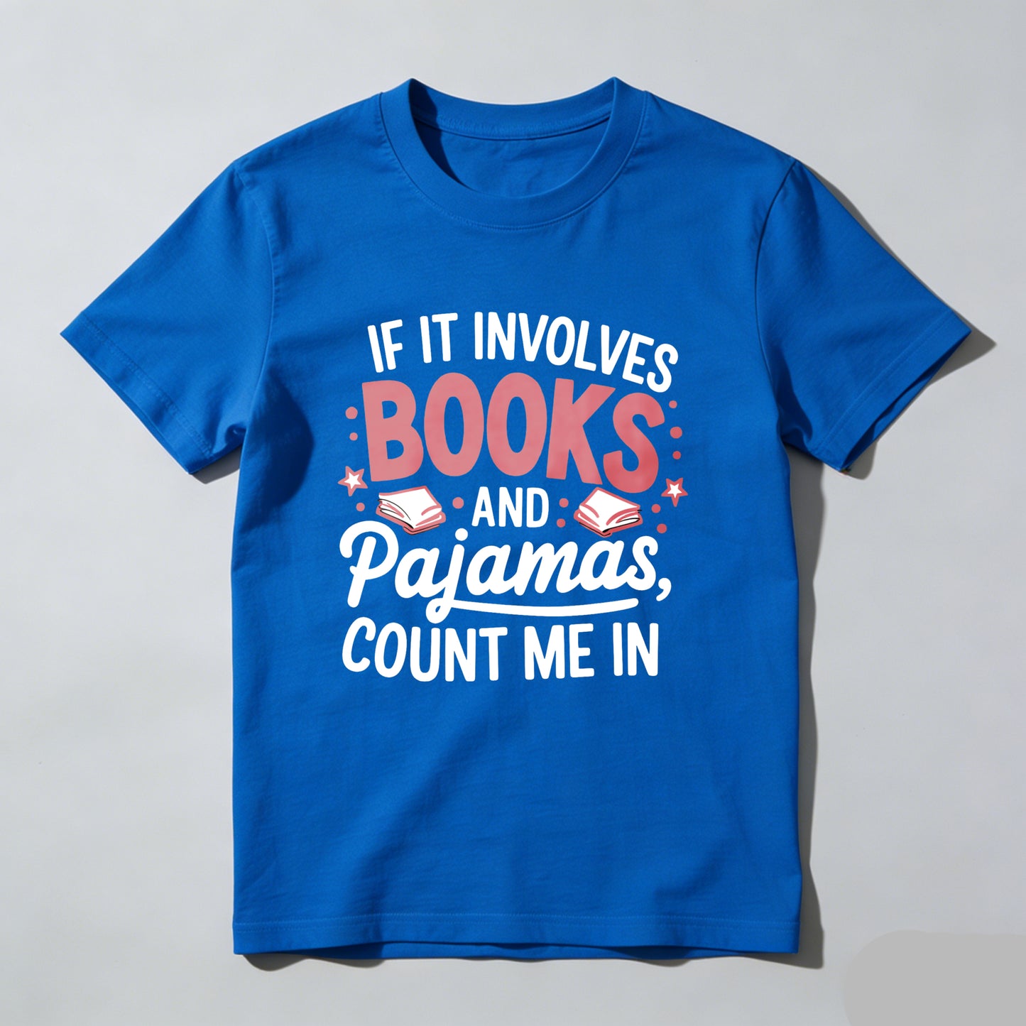 Wardrobecart If It Involves Books And Pajamas Count Me In Unisex Classic T-shirt