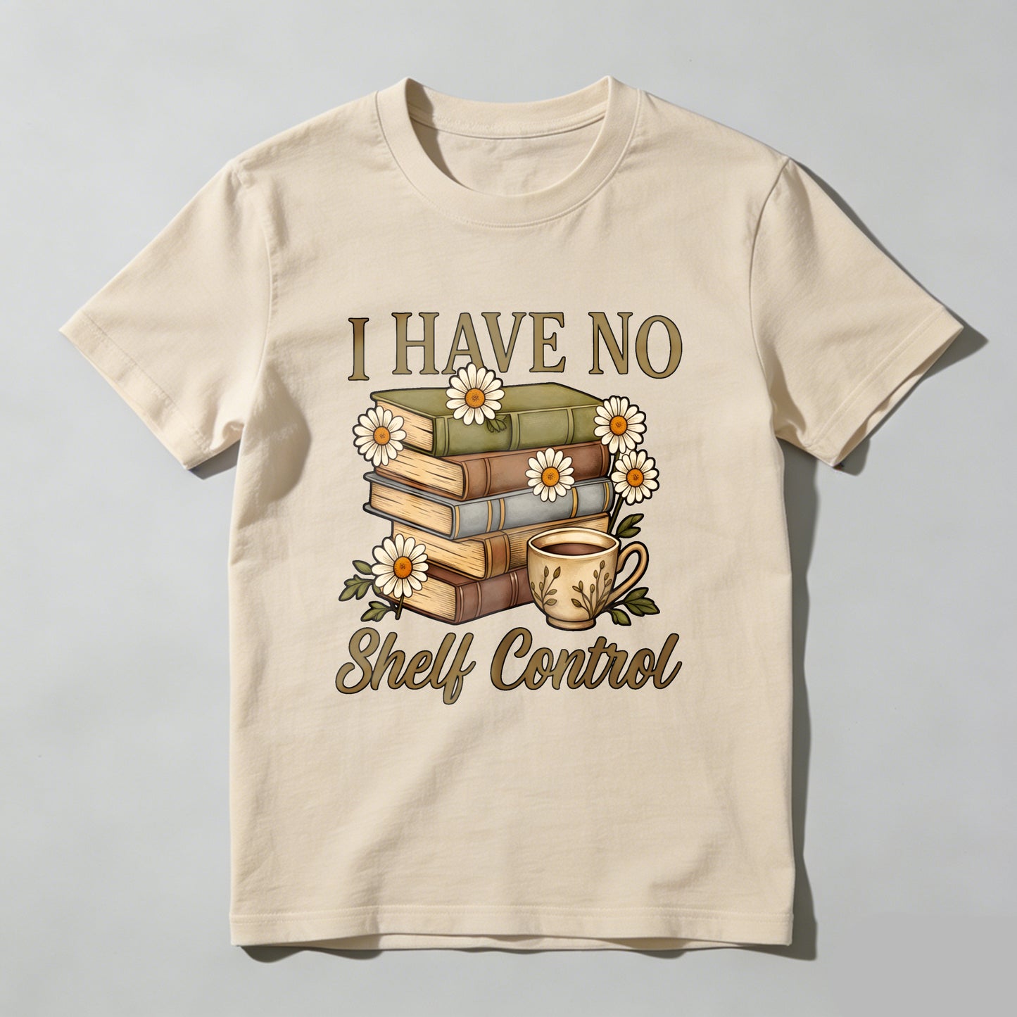 Wardrobecart I Have No Shelf Control Books And Coffee Cup With Daisies Pattern Unisex Classic T-shirt