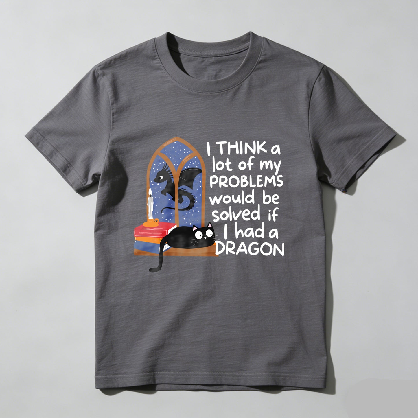 Wardrobecart I Think A Lot Of My Problems Would Be Solved If I Had A Dragon Unisex Classic T-shirt