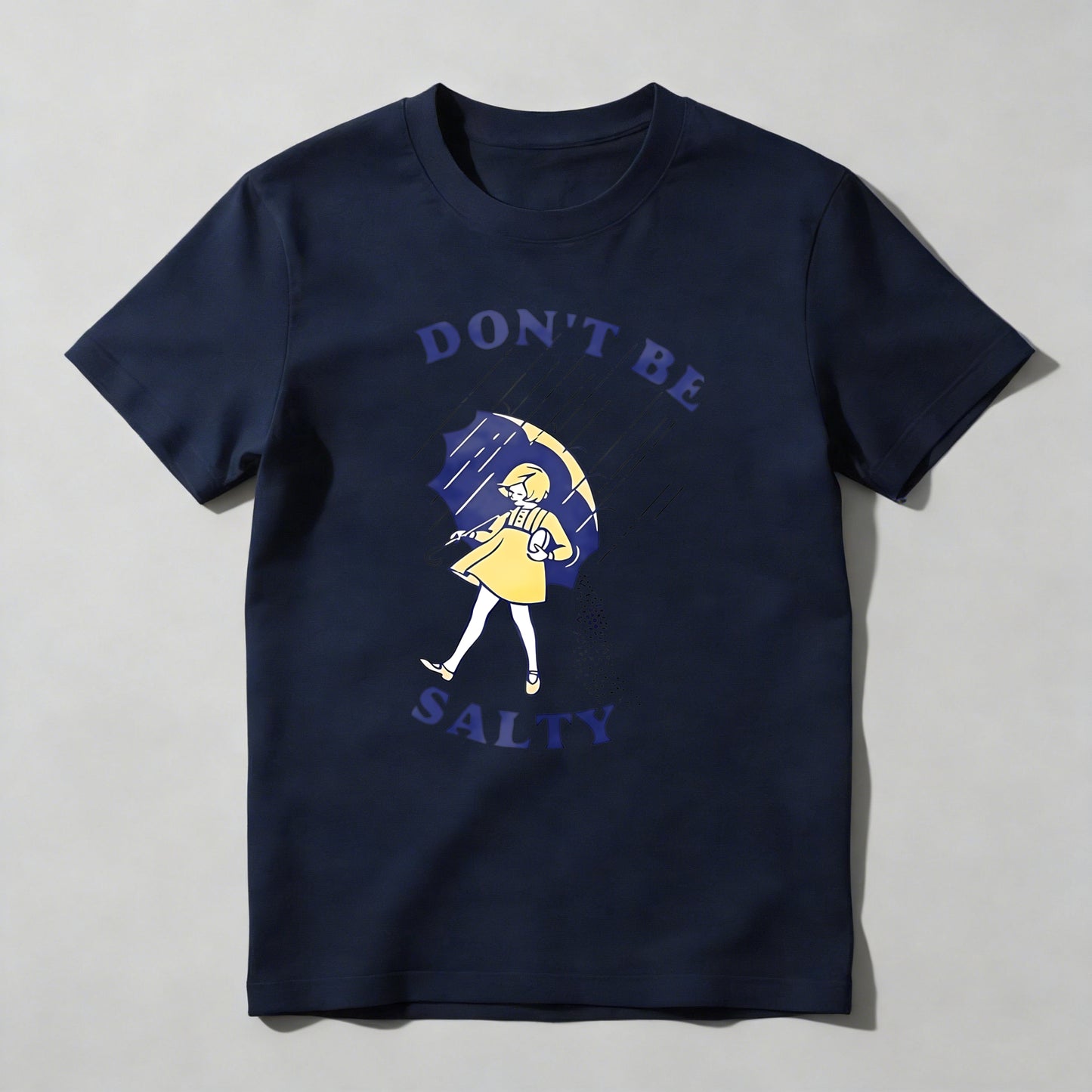 Don't Be Salty Woman With Umbrella And Salt Shaker T-shirt