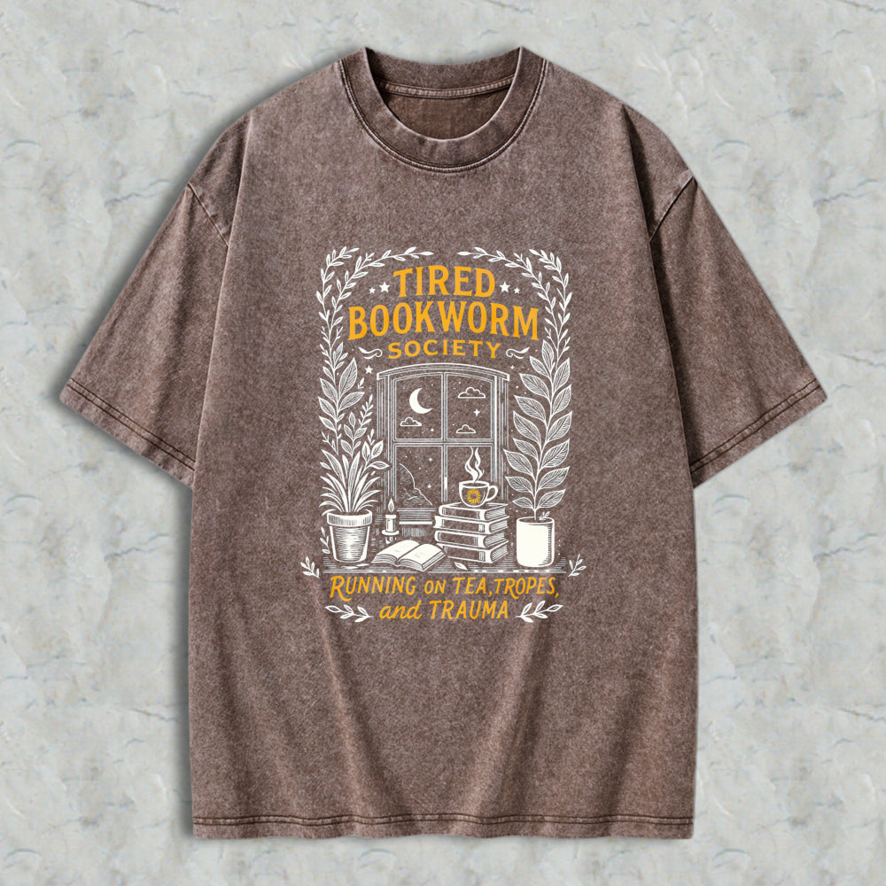 Wardrobecart Tired Bookworm Society Running On Tea Tropes And Trauma Unisex Washed T-shirt