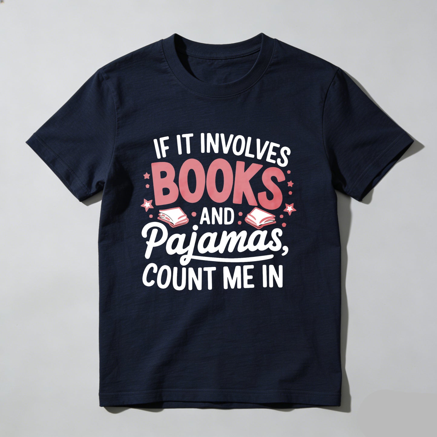 Wardrobecart If It Involves Books And Pajamas Count Me In Unisex Classic T-shirt