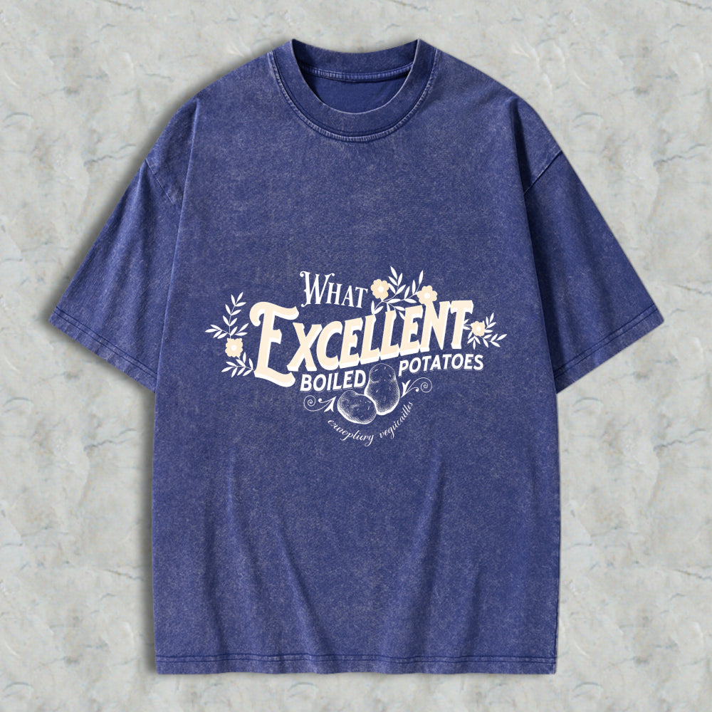 Wardrobecart What Excellent Boiled Potatoes Unisex Washed T-shirt