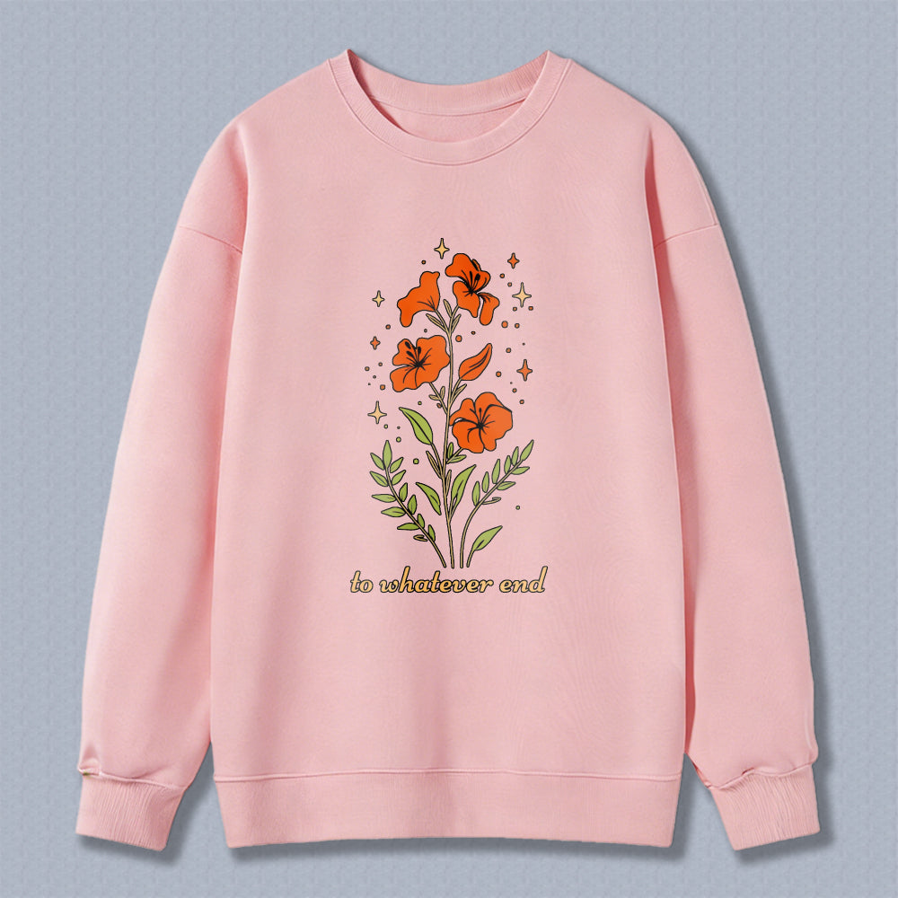Wardrobecart Floral Orange Flowers And Leaves With Text To Whatevover End Unisex Classic Sweatshirt