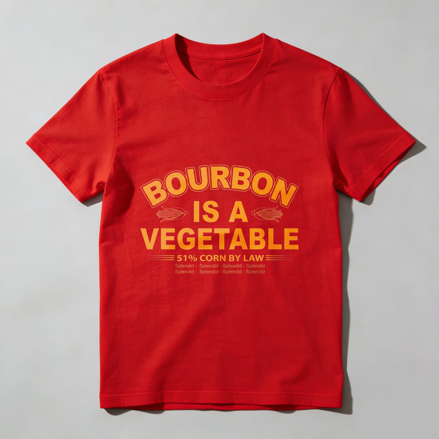 Bourbon Is A Vegetable 51 Percent Corn By Law Pure Cotton Short Sleeve T Shirt