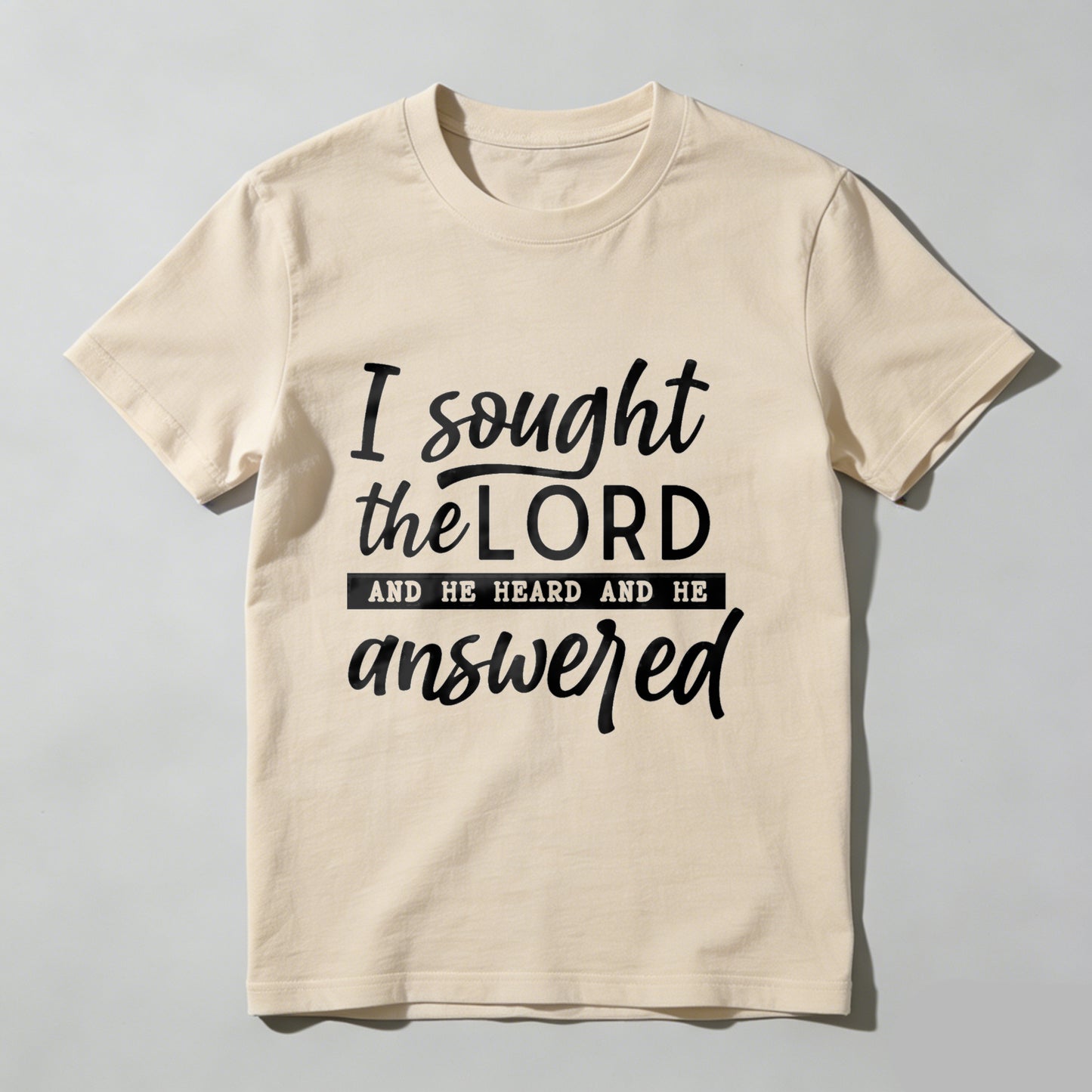 I Sought The Lord And He Heard And He Answered tshirt 100% cotton