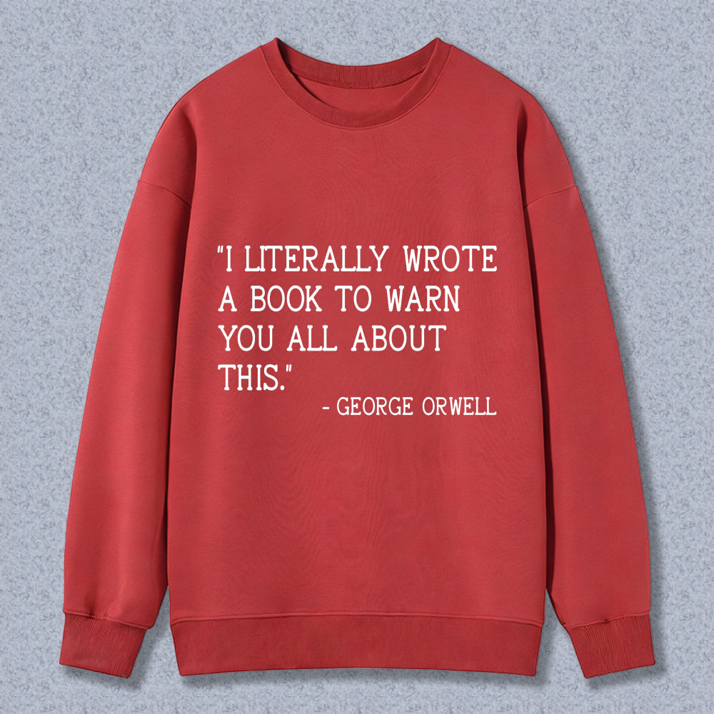 Wardrobecart I Literally Wrote A Book To Warn You All About This Unisex Classic Sweatshirt