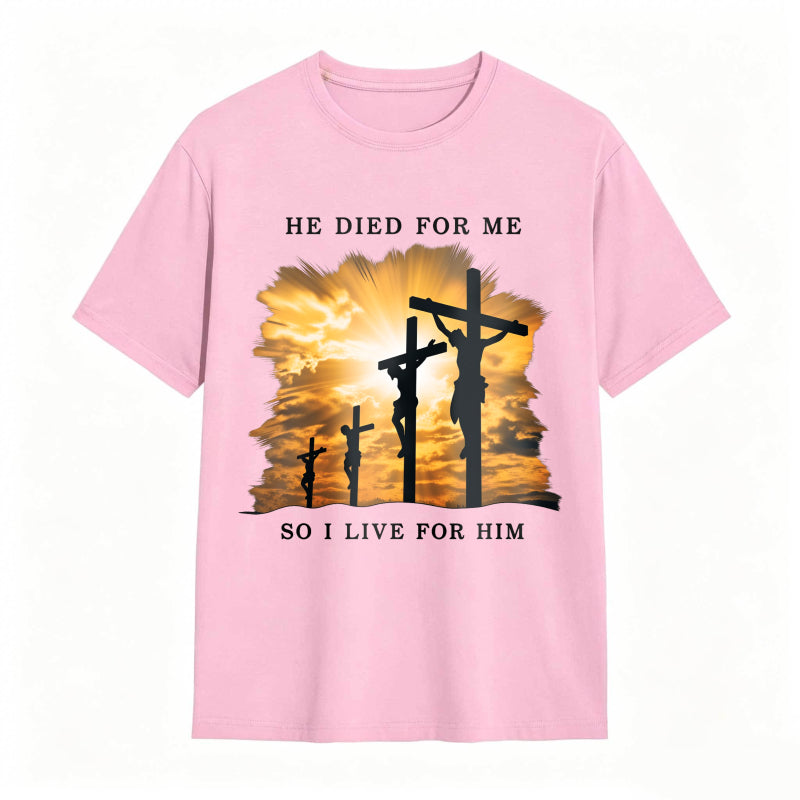 He Died For Jesus Cross Faith Christianity T-Shirt