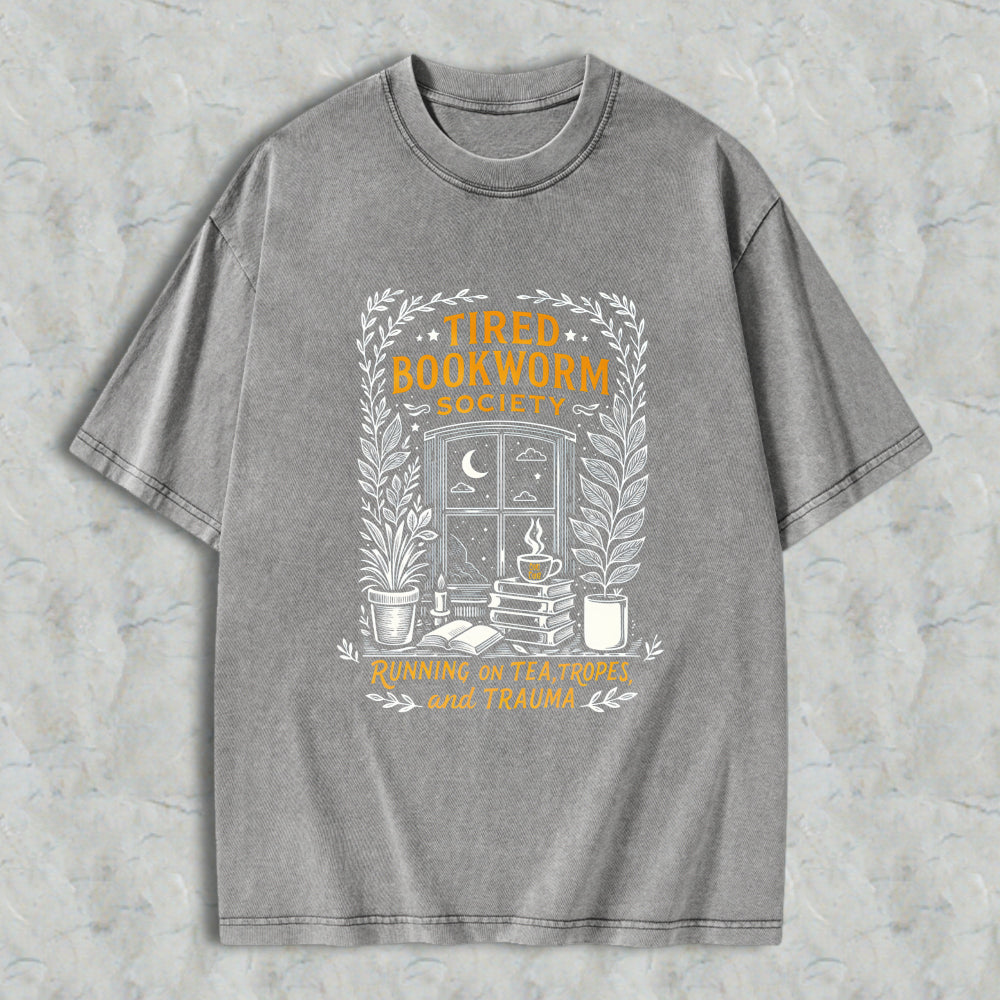 Wardrobecart Tired Bookworm Society Running On Tea Tropes And Trauma Unisex Washed T-shirt