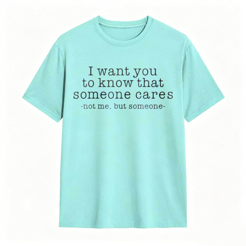 Someone Cares Not Me Funny Graphic T-shirt