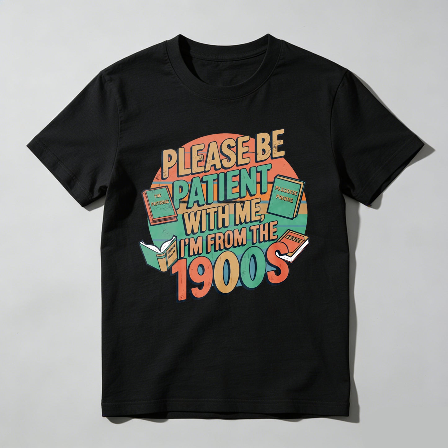 Wardrobecart Please Be Patient With Me I'm From The 1900s Unisex Classic T-shirt