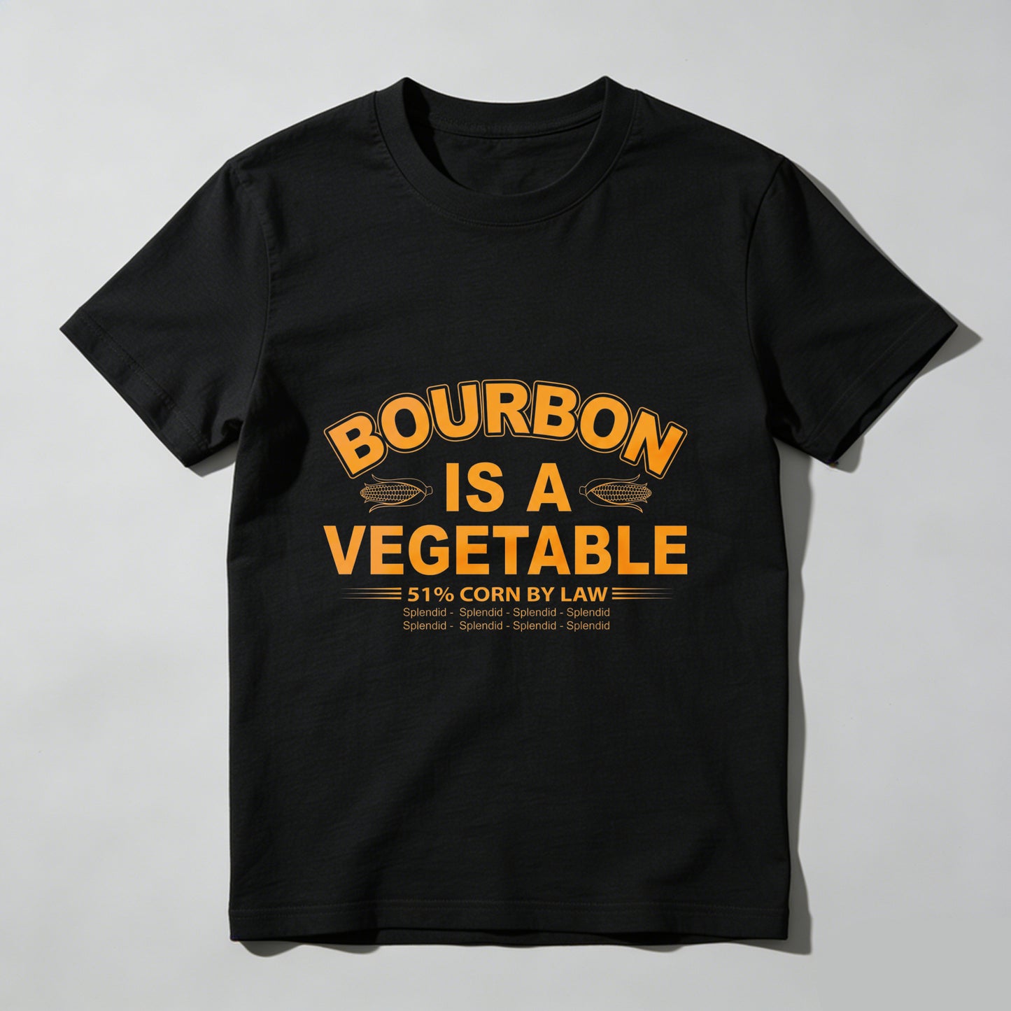Bourbon Is A Vegetable 51 Percent Corn By Law Pure Cotton Short Sleeve T Shirt