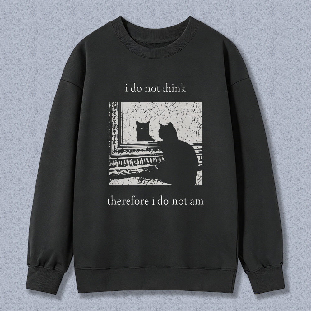 Wardrobecart Cat Silhouette With Text I Do Not Think Therefore I Do Not Am Unisex Classic Sweatshirt