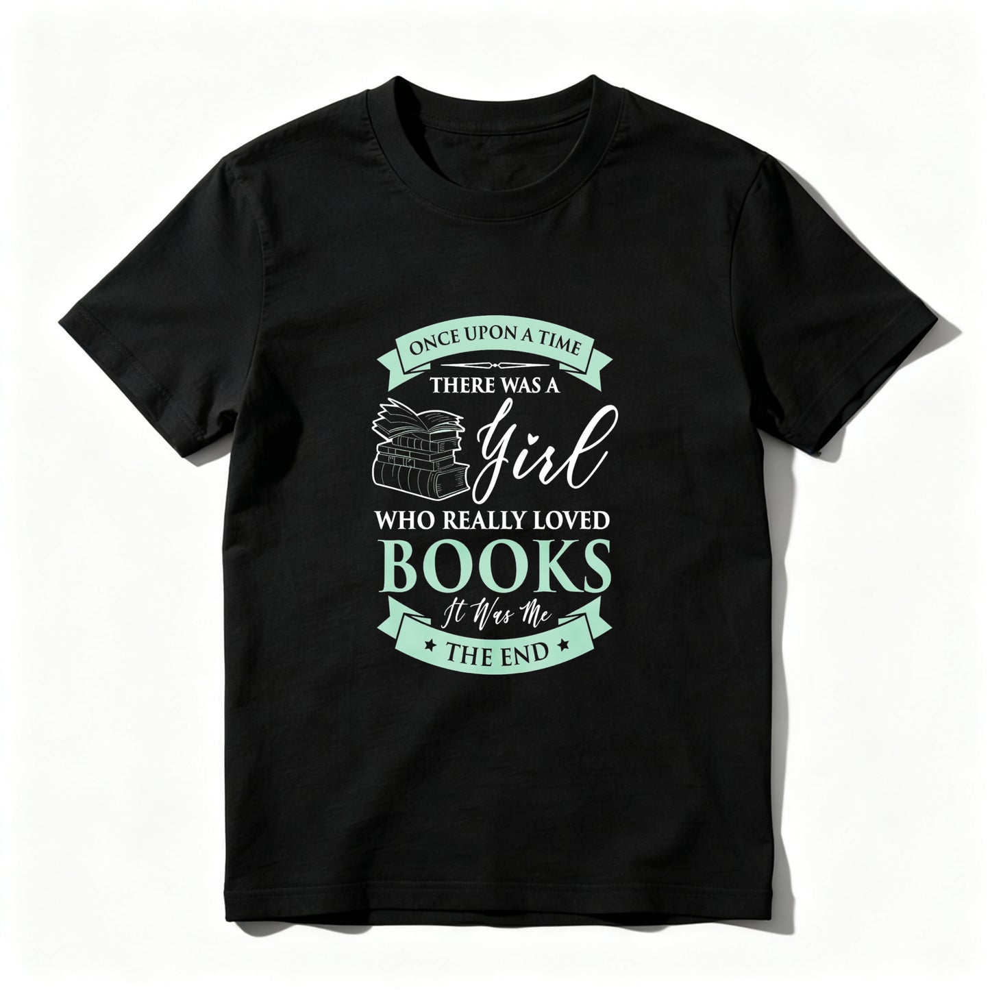 Wardrobecart Once Upon A Time There Was A Girl Who Really Loved Books It Was The End Unisex Classic T-shirt
