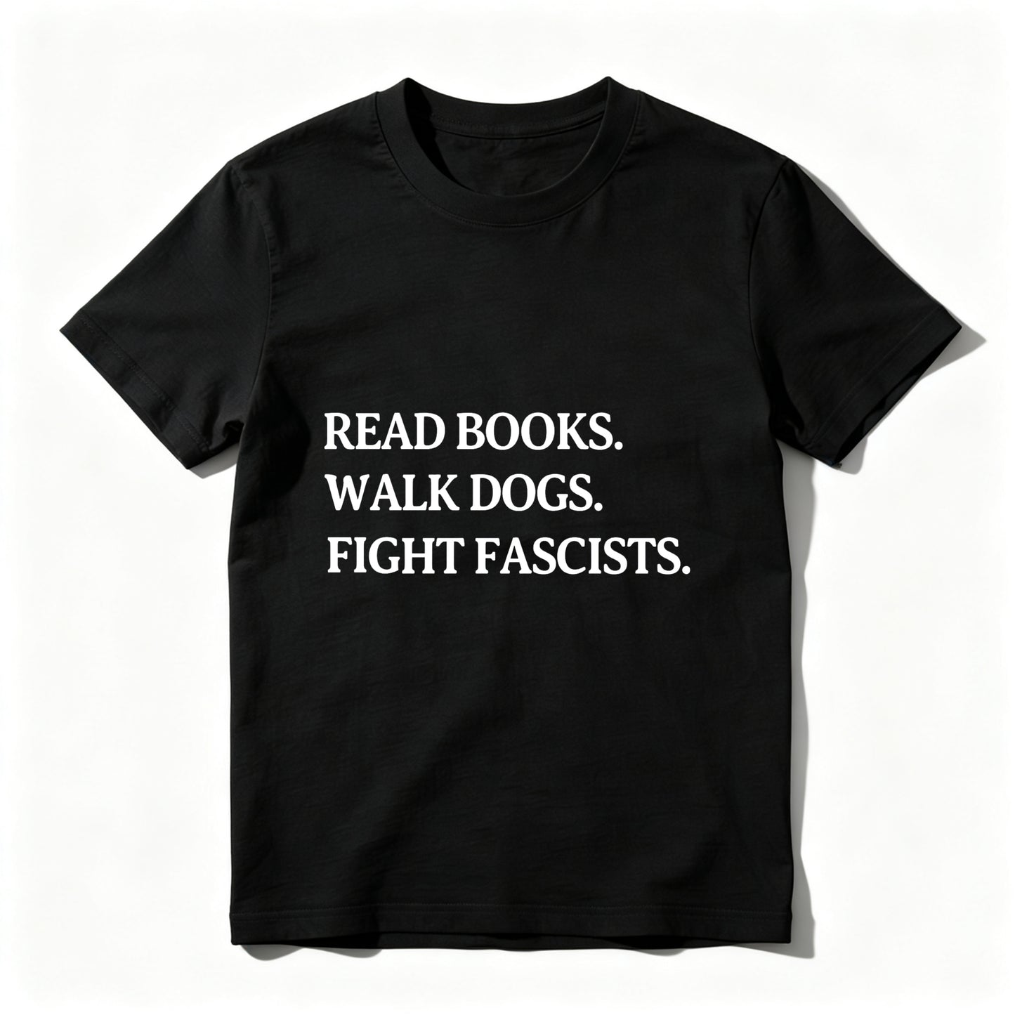 Wardrobecart Read Books Walk Dogs Fight Fascists Unisex Classic T-shirt