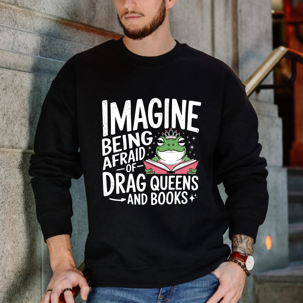 Wardrobecart Imagine Being Afraid Of Drag Queens And Books Frog Reading Book Unisex Classic Sweatshirt