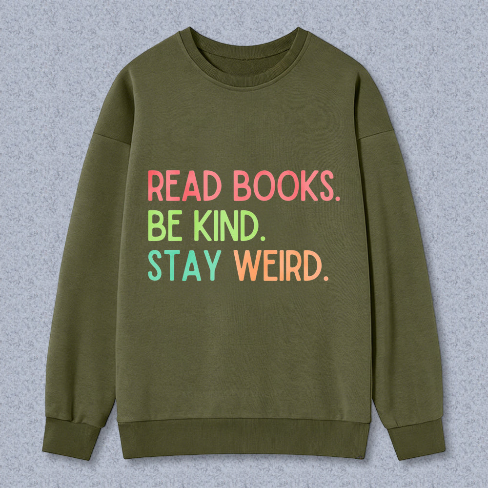 Wardrobecart Read Books Be Kind Stay Weird Unisex Classic Sweatshirt