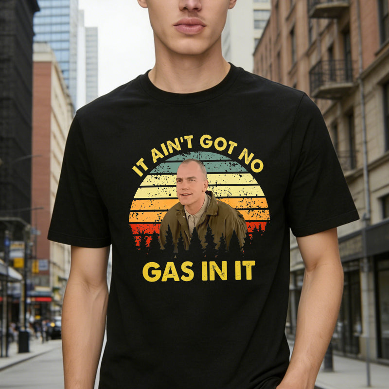 It Aint Got No Gas In It Vintage Sunset Man T-shirt