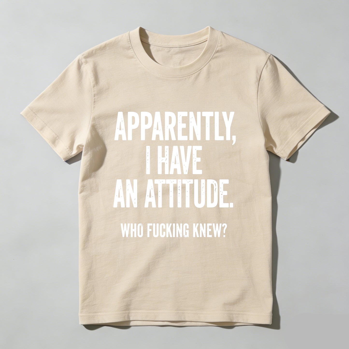 Apparently I Have An Attitude Who Fucking Knew Pure Cotton Short Sleeve T Shirt