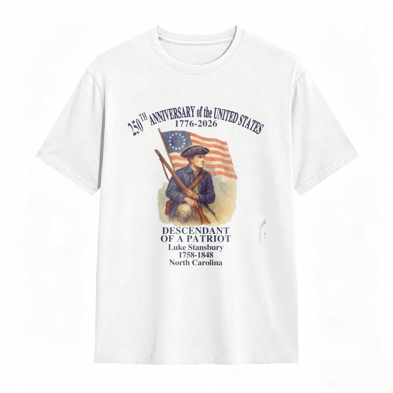 250th Anniversary Of The United States 1776 2026 Descendant Of A Patriot Luke Stansbury 1738 1848 North Carolina T-shirt