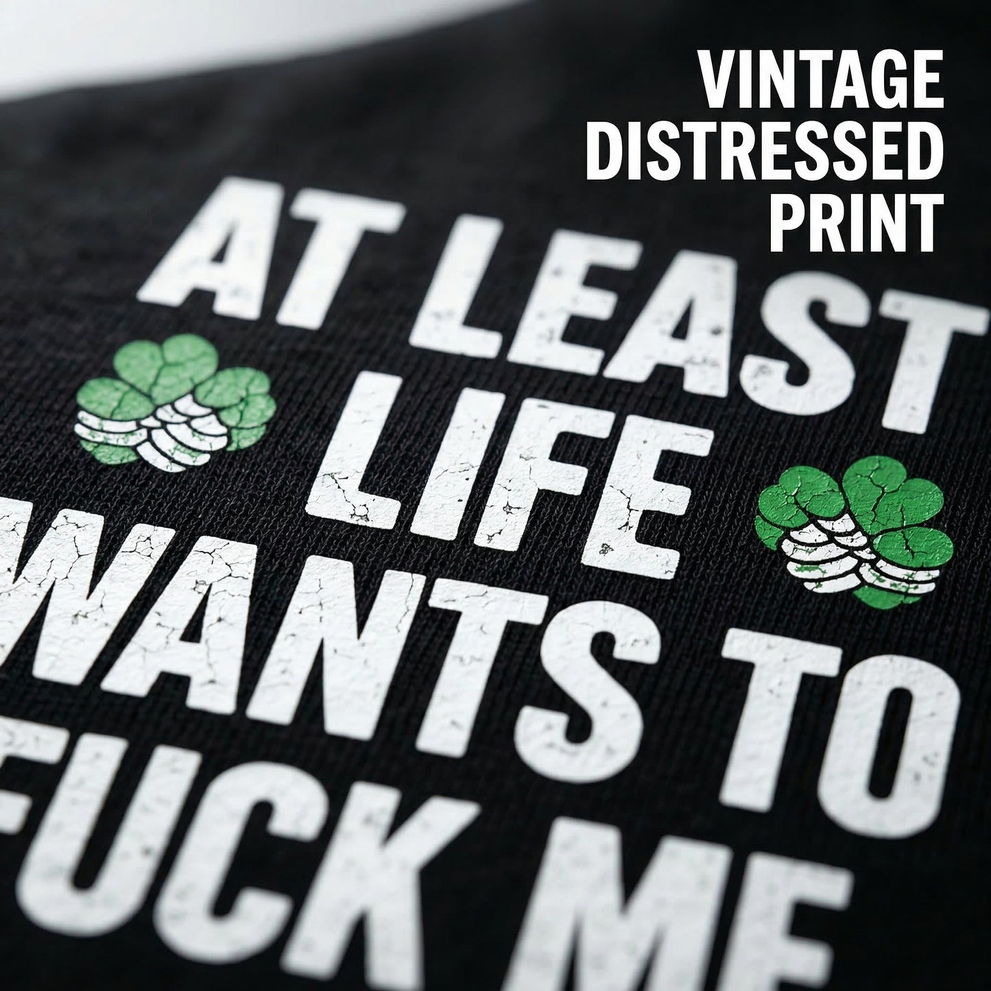 St. Patrick's Day Funny T-Shirt for Men Women, At Least Life Wants To F Me Shamrock Graphic Tee, Irish Humor Novelty Gift Top