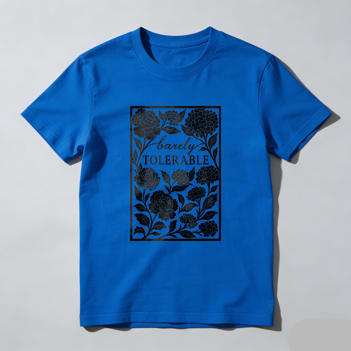 Wardrobecart Barely Tolerable Floral Design Print Unisex Classic T-shirt