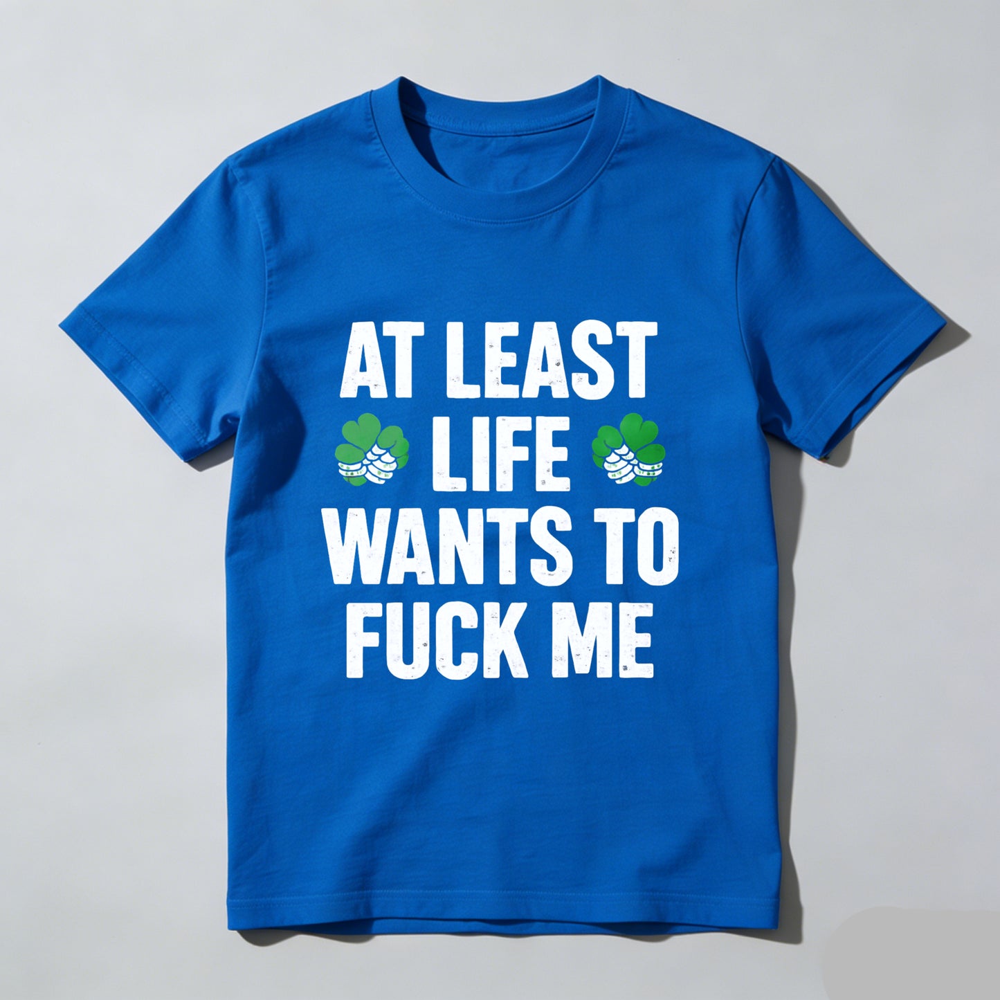 St. Patrick's Day Funny T-Shirt for Men Women, At Least Life Wants To F Me Shamrock Graphic Tee, Irish Humor Novelty Gift Top
