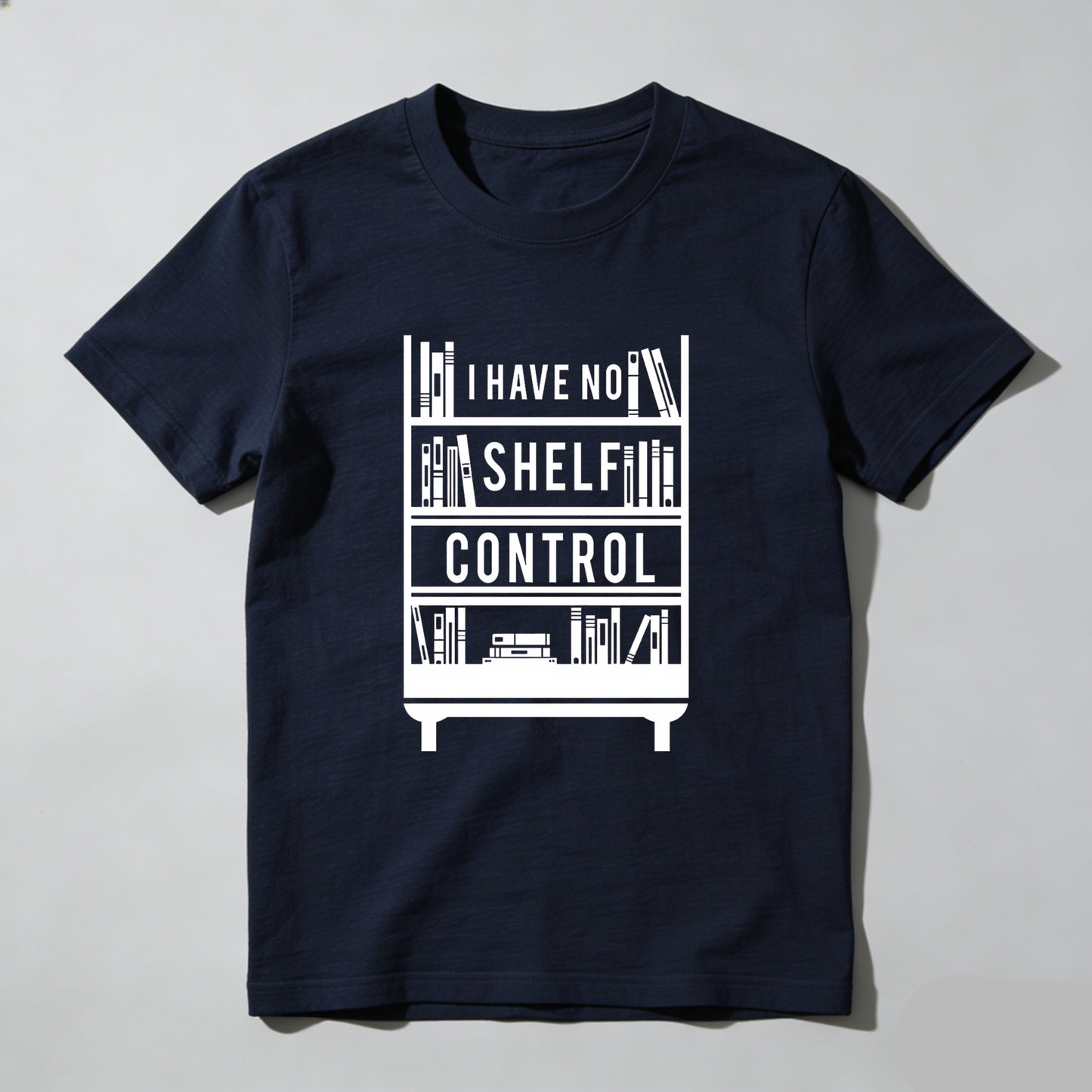Wardrobecart I Have No Shelf Control Bookshelf Design Unisex Classic T-shirt