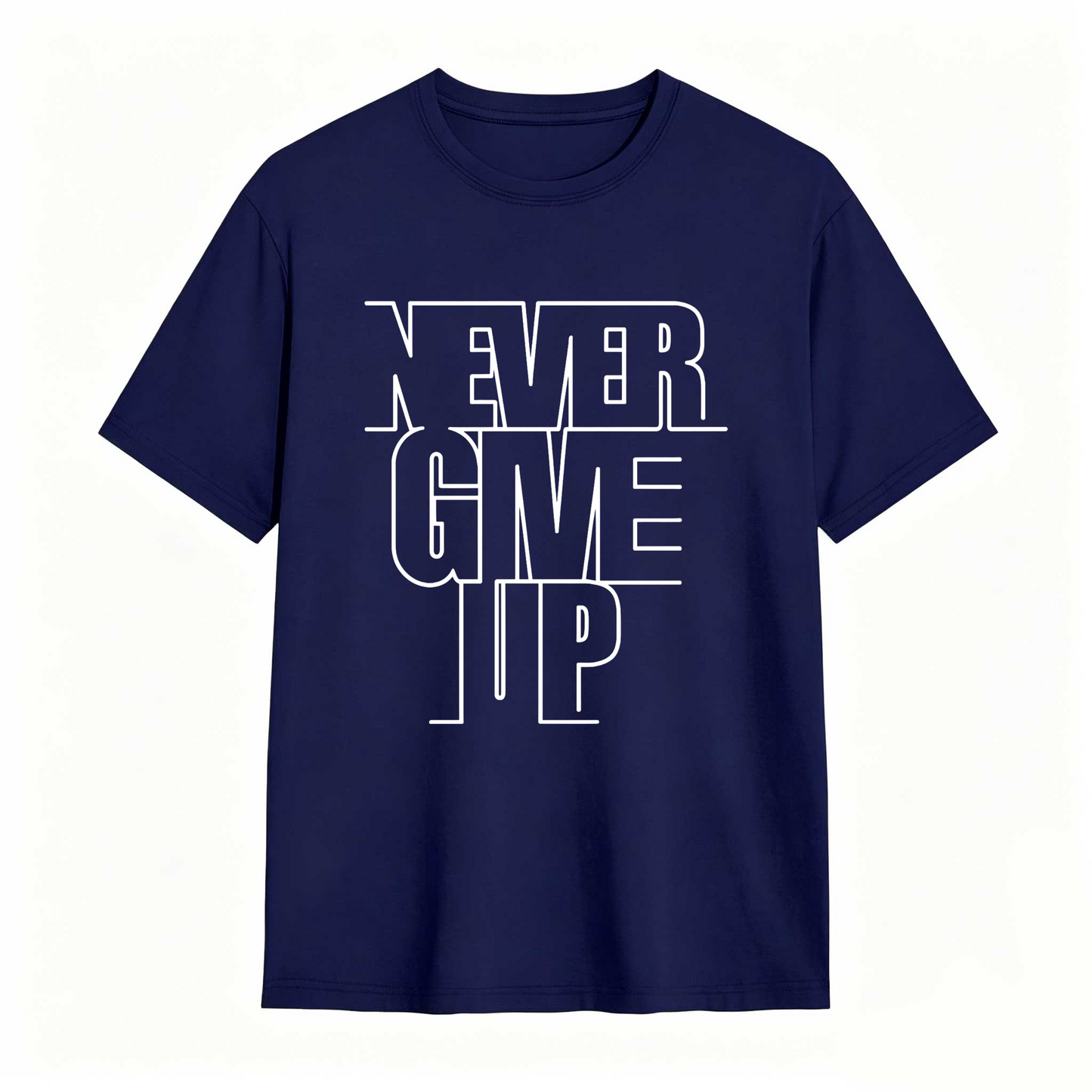 Never Give Up T Shirt 100% cotton
