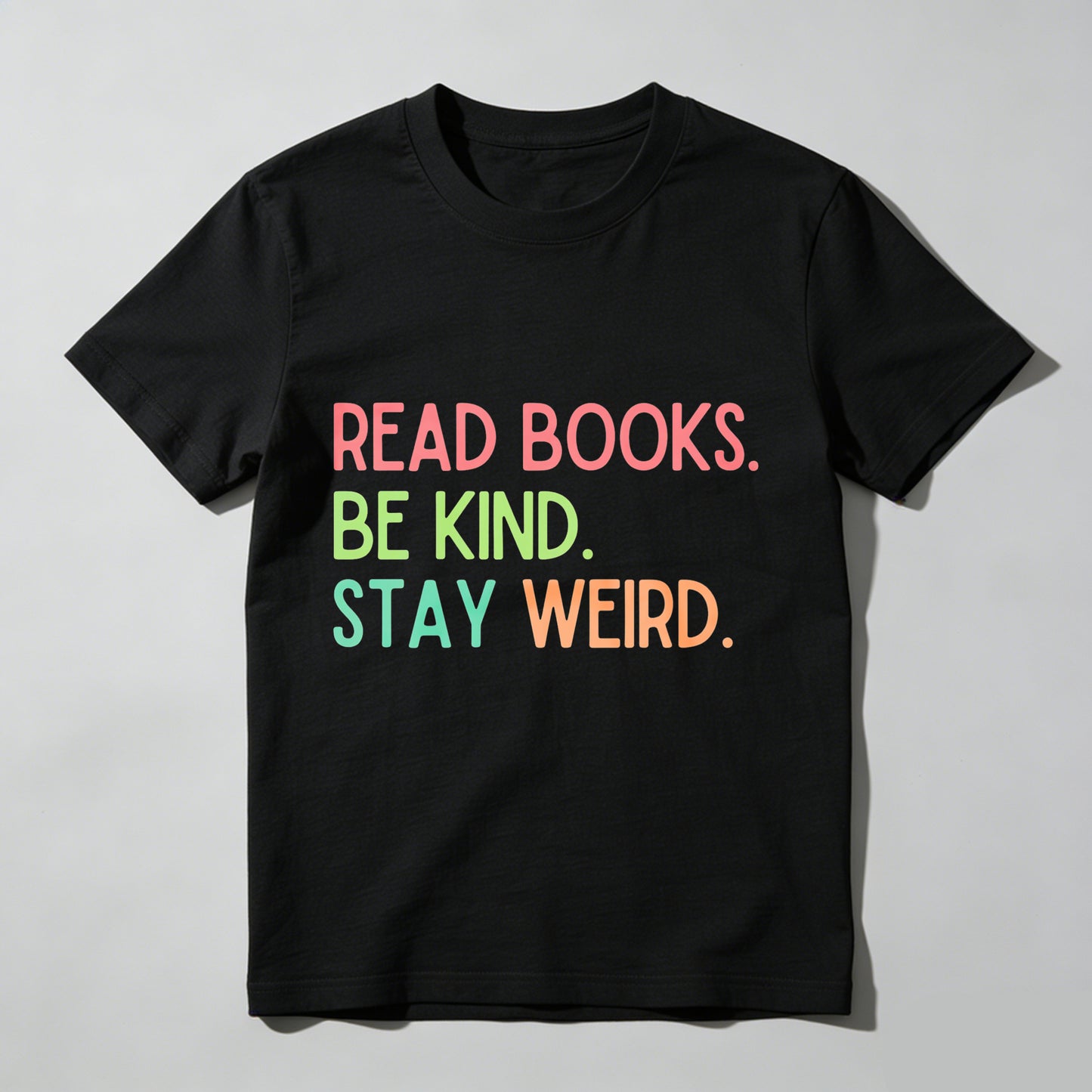 Wardrobecart Read Books Be Kind Stay Weird Unisex Classic T-shirt