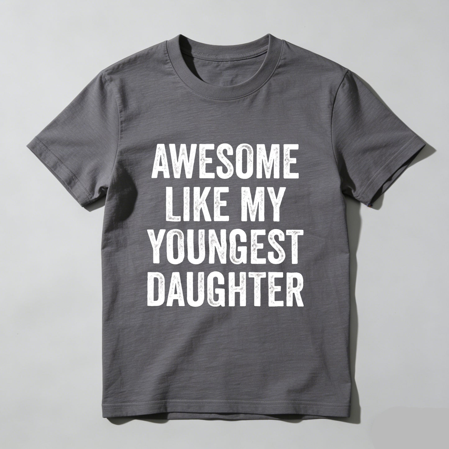 Awesome Like My Youngest Daughter tshirt 100% cotton