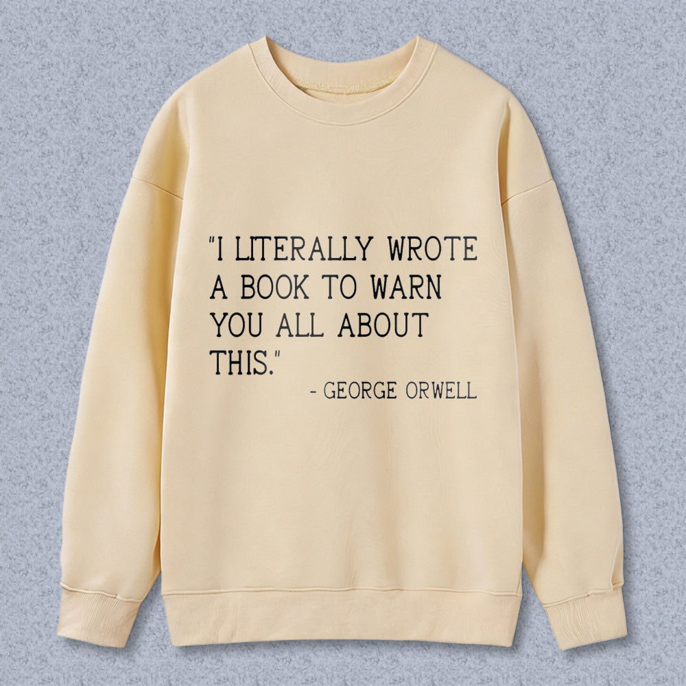 Wardrobecart I Literally Wrote A Book To Warn You All About This Unisex Classic Sweatshirt