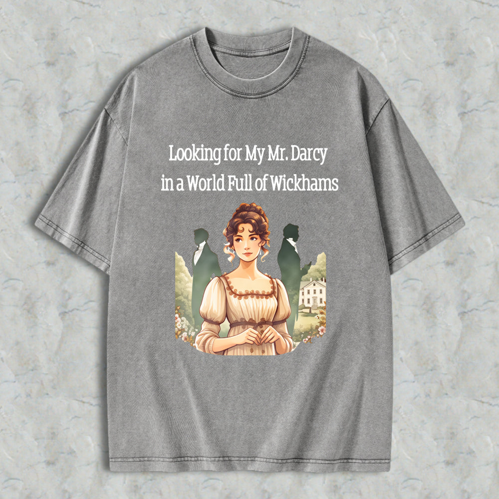 Wardrobecart Looking For My Mr Darcy In A World Full Of Wickhams Unisex Washed T-shirt