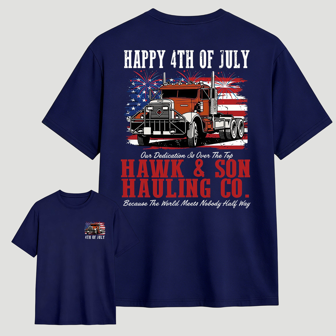 Hawk And Son Hauling Co 4th Of July Shirt Patriotic Truck Driver Tee American Flag Semi Truck Freedom Graphic T Shirt