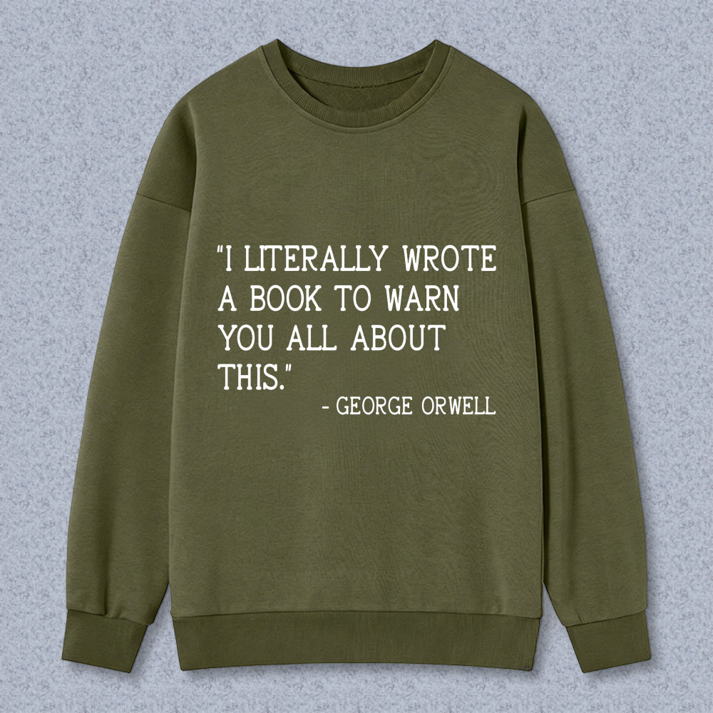 Wardrobecart I Literally Wrote A Book To Warn You All About This Unisex Classic Sweatshirt