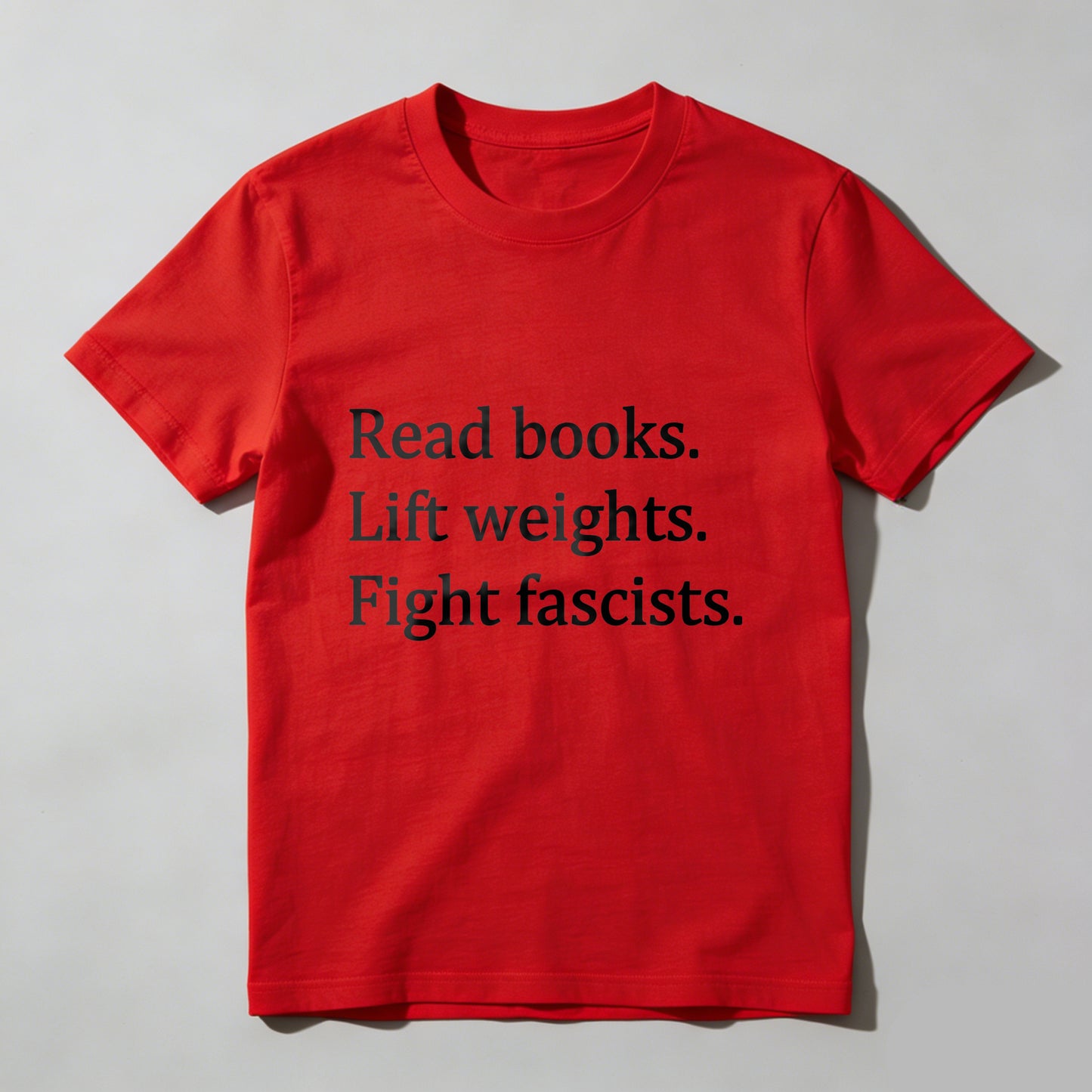 Wardrobecart Read Books Lift Weights Fight Fascists Unisex Classic T-shirt